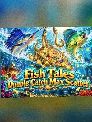 Fish Tales Double Catch Max Scatter at Fortunica